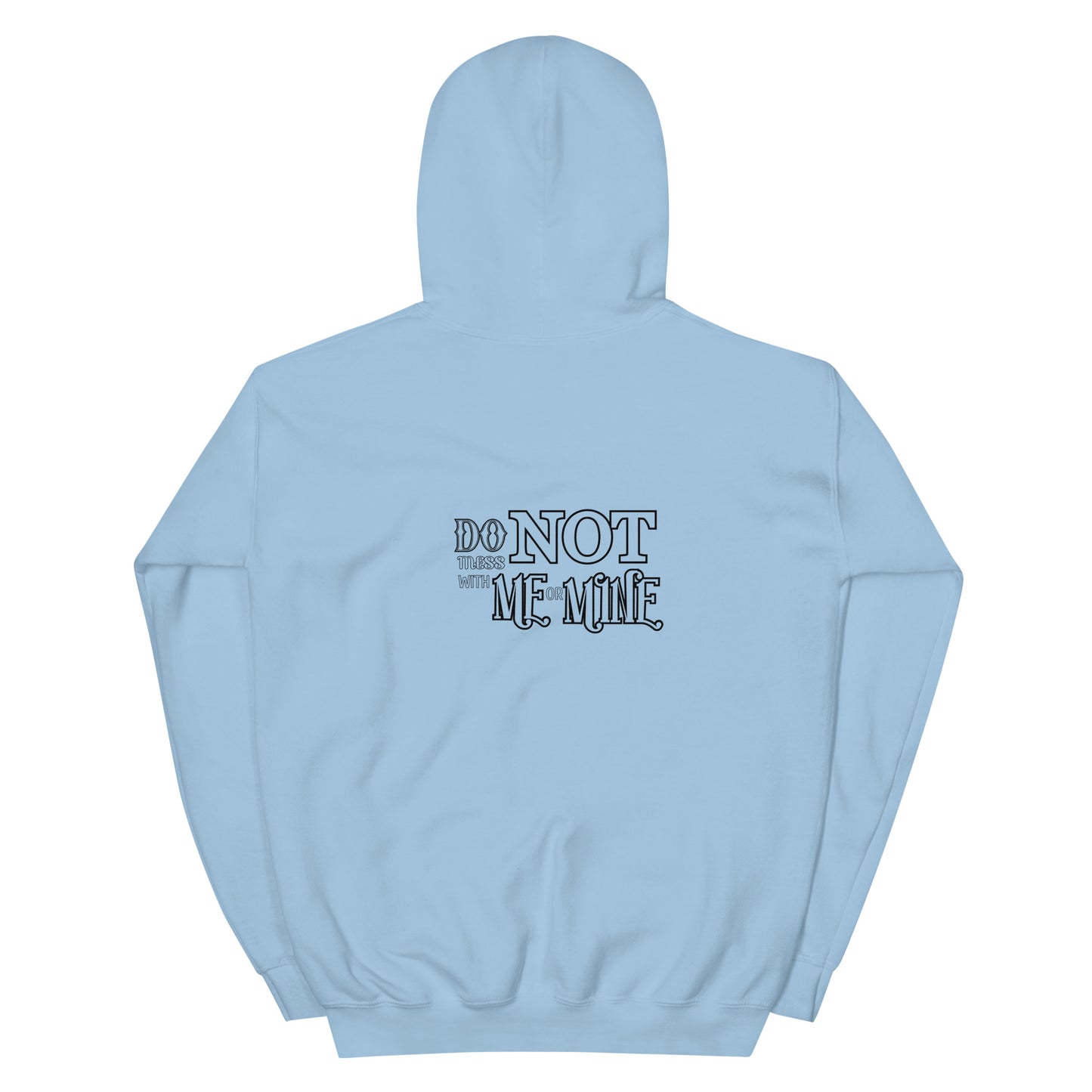 FIERCE - Do NOT Mess with Me or Mine Unisex Hoodie