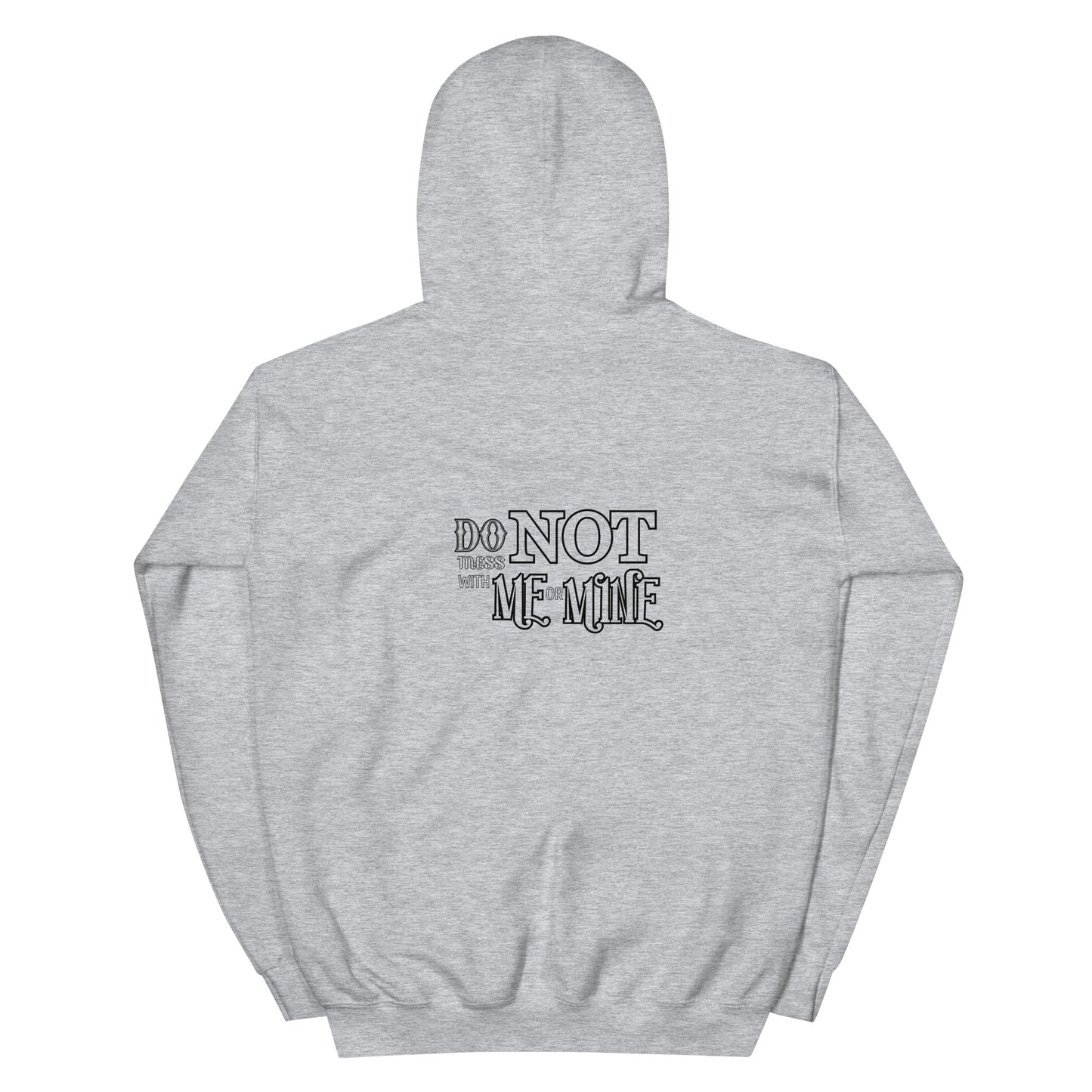 FIERCE - Do NOT Mess with Me or Mine Unisex Hoodie